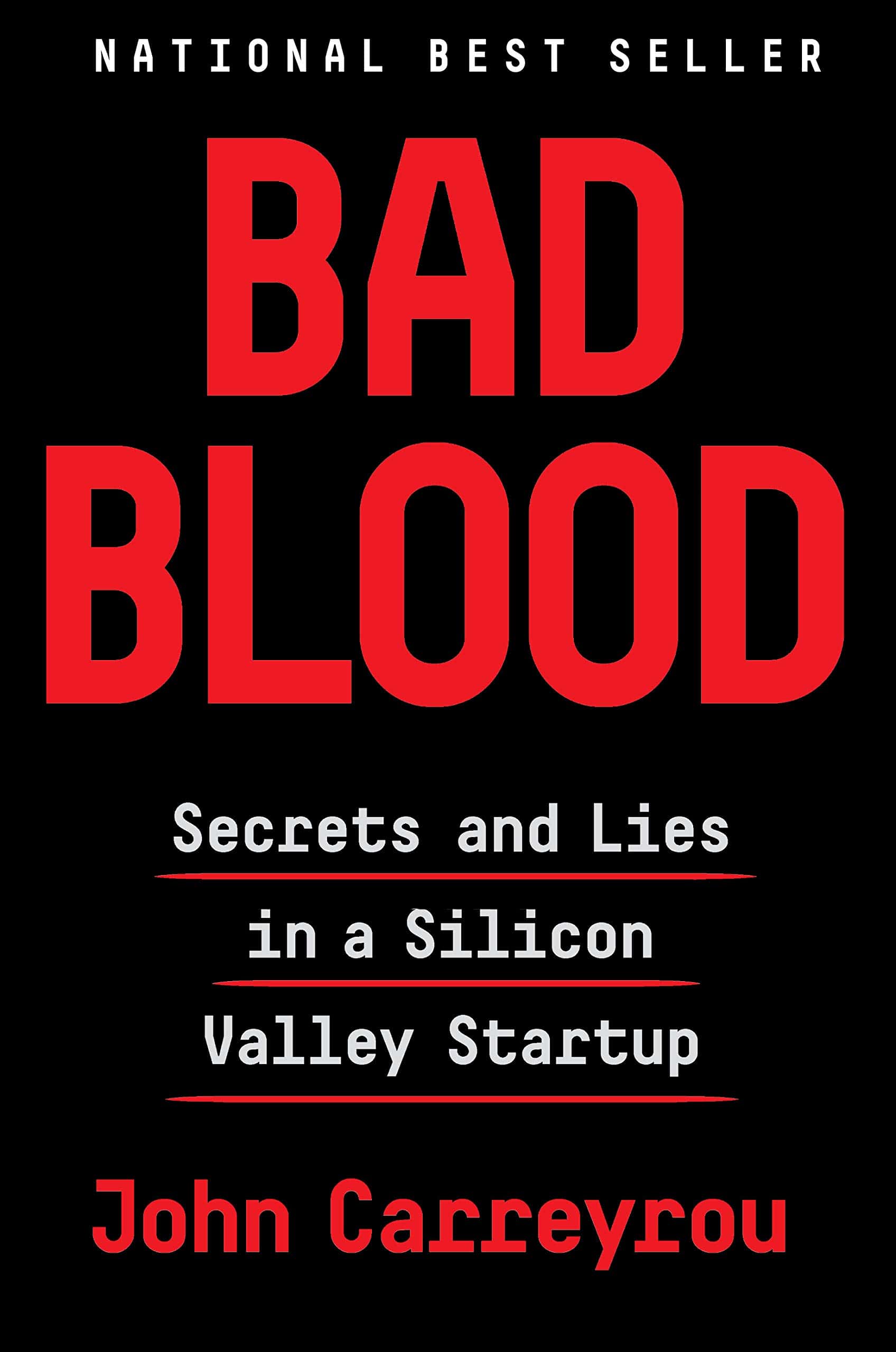 Bad Blood: Secrets and Lies in a Silicon Valley Startup, kirjoittanut John Carreyrou - kirjan kansikuva