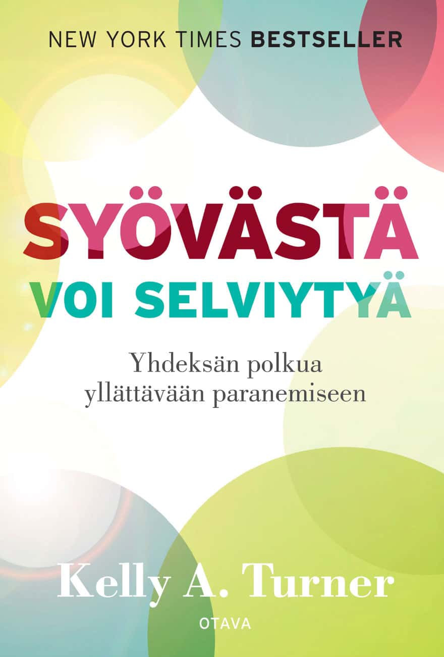 Syövästä voi selviytyä – Yhdeksän polkua yllättävään paranemiseen, kirjoittanut Kelly A. Turner - kirjan kansikuva